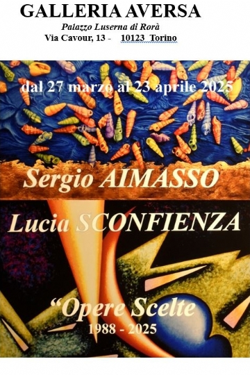 Sergio AIMASSO - Lucia SCONFIENZA Opere Scelte 1988-2025